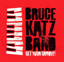 Katz, Bruce -Band- - Get Your Groove