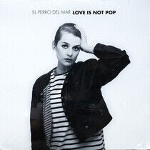 El Perro Del Mar - Love is Not Pop
