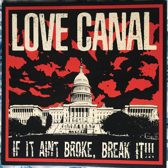 Love Canal - If It Ain\'t Broke,..