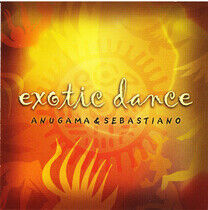 Anugama & Sebastiano - Exotic Dance