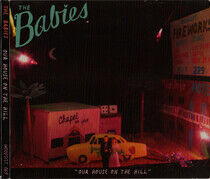 Babies - Our House On the Hill