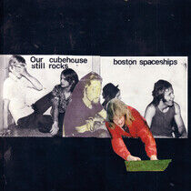 Boston Spaceships - Our Cubehouse Still Rocks