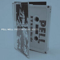 Pell Mell - It Was a Live Cassette