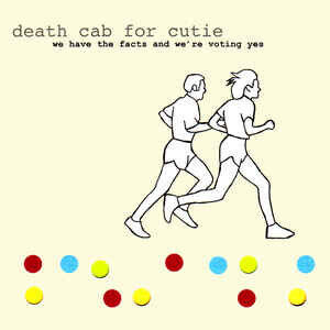 Death Cab For Cutie - We Have the Facts and..