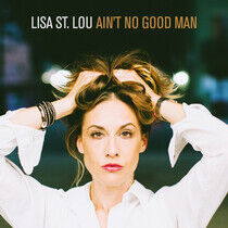 Lisa St. Lou - Ain't No Good Man