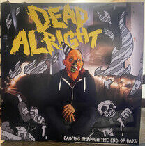 Dead Alright - Dancing Through the En...