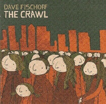 Fischoff, Dave - Crawl