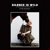 Hyvonen, Frida - Silence is Wild