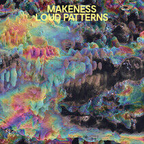 Makeness - Loud Patterns -Coloured-