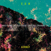 Sun Airway - Nocturne of Exploded..