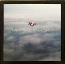 Minus Story - My Ion Truss