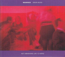 Moonface - Organ Music Not..