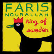 Nourallah, Faris - King of Sweden