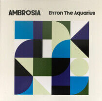 Byron the Aquarius - Ambrosia