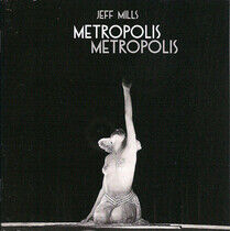 Mills, Jeff - Metropolis Metropolis