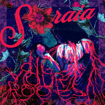Soraia - Dig Your Roots (Vinyl)