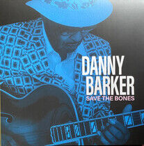Barker, Danny - Save the Bones -Transpar-