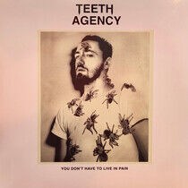 Teeth Agency - You Don`T Have To Live In