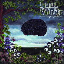White, Paul - Paul White & the Purple..
