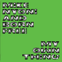 Nyoni, Mike & Born Free - My Own Thing -Deluxe-