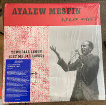Mesfin, Ayalew - Tewedije Limut (Let Me..