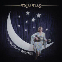 Miss Tess - Moon is an Ashtray