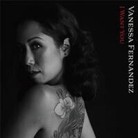 Fernandez, Vanessa - I Want You