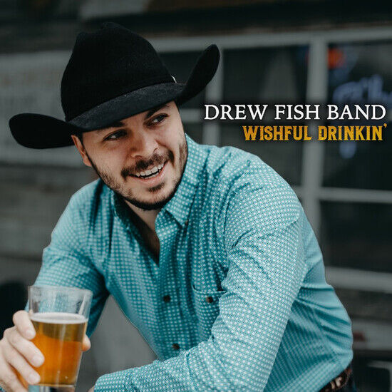 Fish, Drew -Band- - Wishful Drinkin\'