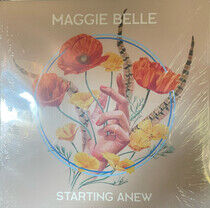 Belle, Maggie - Starting Anew -Coloured-