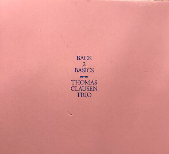 Clausen, Thomas -Trio- - Back 2 Basics