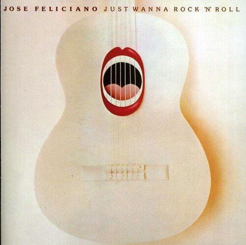 Feliciano, Jose - Just Wanna Rock\'n\'roll
