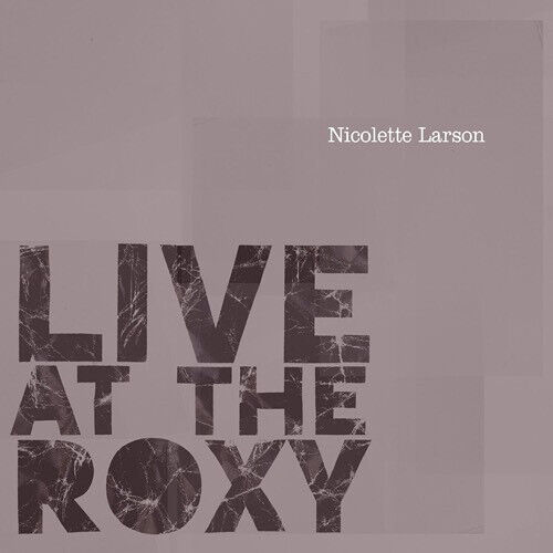 Larson, Nicolette - Live At the Roxy