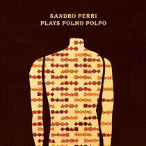 Perri, Sandro - Sandro Perri Plays Polmo