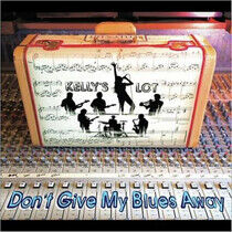 Kelly's Lot - Don't Give My Blues Away