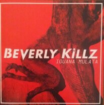 Beverly Killz - Iguana Mulata