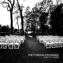 Foreign Exchange - Leave It All Behind -Hq-