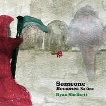 Shelkett, Ryan - Someone Becomes No One