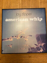 Joy Zipper - American Whip -Coloured-
