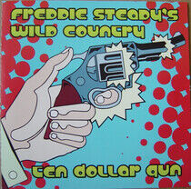 Freddie Steady's Wild Cou - Ten Dollar Gun