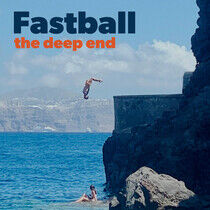 Fastball - Deep End