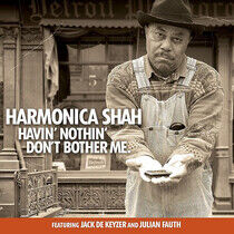 Harmonica Shah - Having Nothin' Don't..