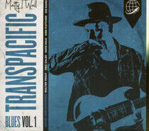 Matty T Wall - Transpacific Blues Vol.1