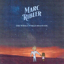 Ribler, Marc - Whole World Awaits You