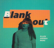 Wang, Ellen Andrea - Blank Out