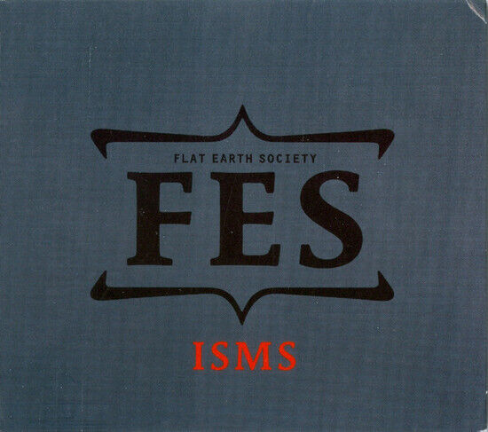 Flat Earth Society - Isms