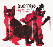 Dub Trio - Another Sound of Dying