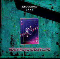 King Garbage - Heavy Metal Greasy Love