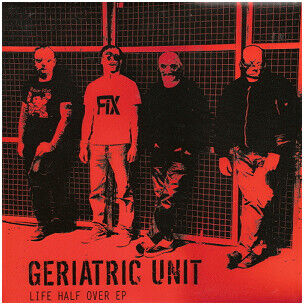 Geriatric Unit - Life Half Over