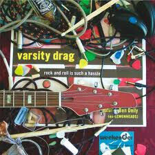 Varsity Drag - Rock N Roll is Such A..