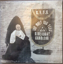 Riverboat Gamblers - Wolf You Feed